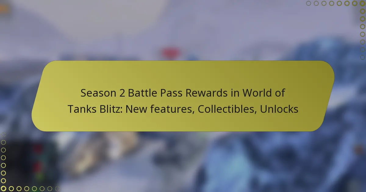 featured-image-season-2-battle-pass-rewards-in-world-of-tanks-blitz-new-features-collectibles-unlocks