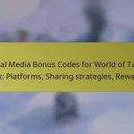 Social Media Bonus Codes for World of Tanks Blitz: Platforms, Sharing strategies, Rewards