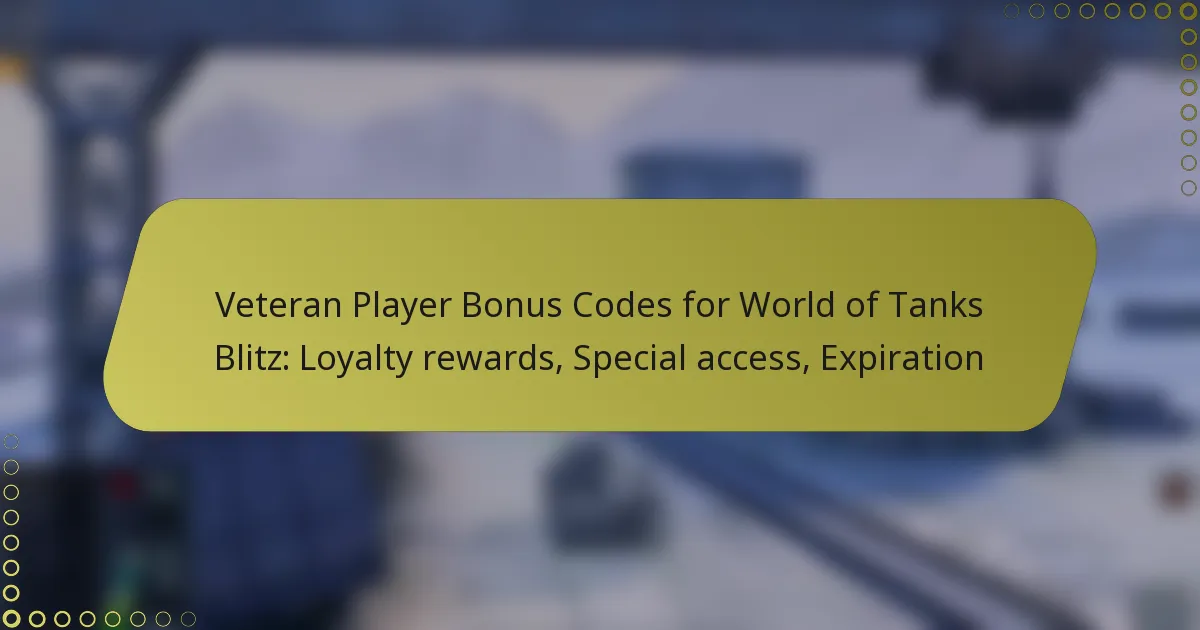 featured-image-veteran-player-bonus-codes-for-world-of-tanks-blitz-loyalty-rewards-special-access-epiration