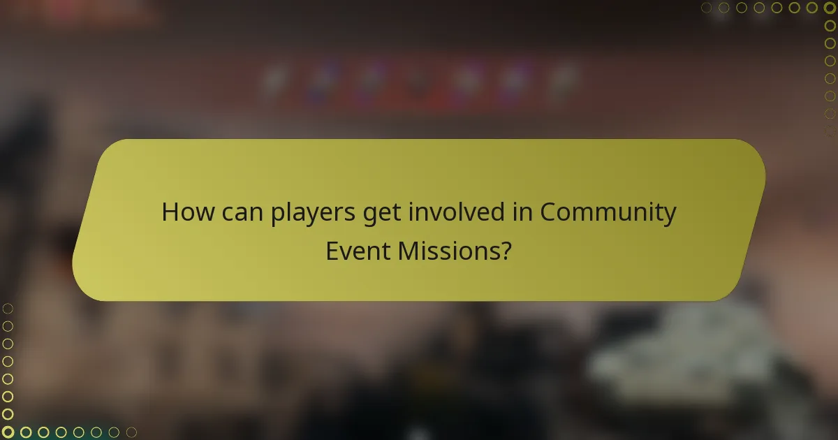 How can players get involved in Community Event Missions?