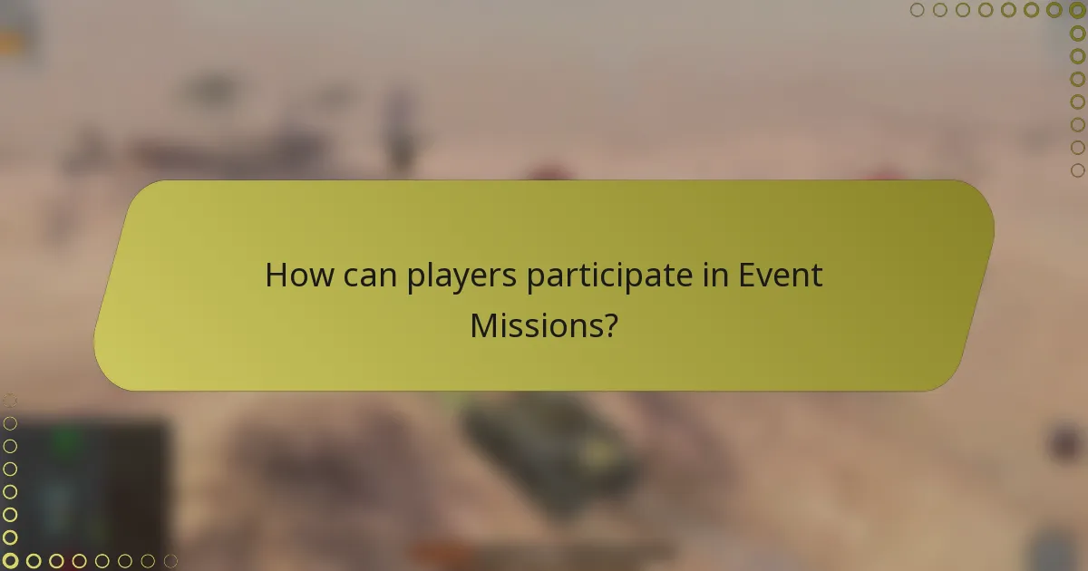 How can players participate in Event Missions?