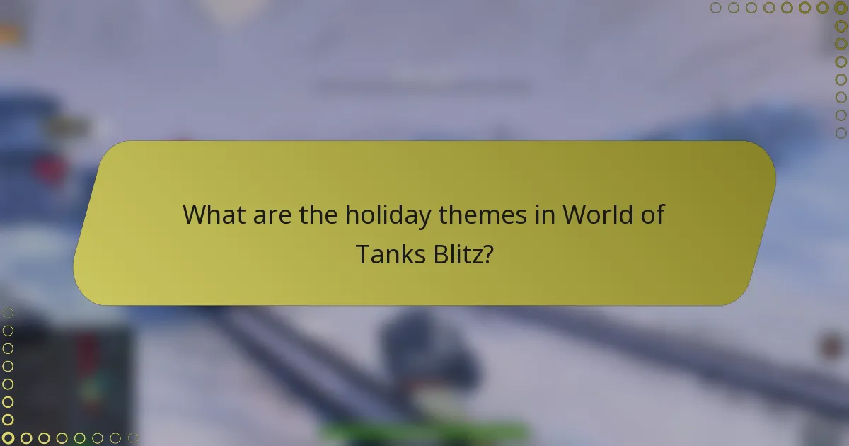 What are the holiday themes in World of Tanks Blitz?