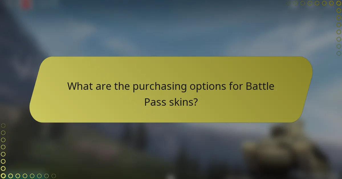 What are the purchasing options for Battle Pass skins?