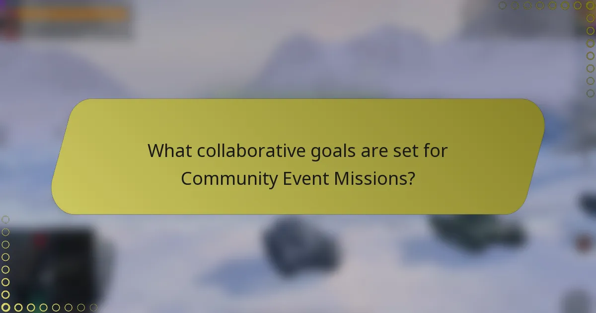 What collaborative goals are set for Community Event Missions?