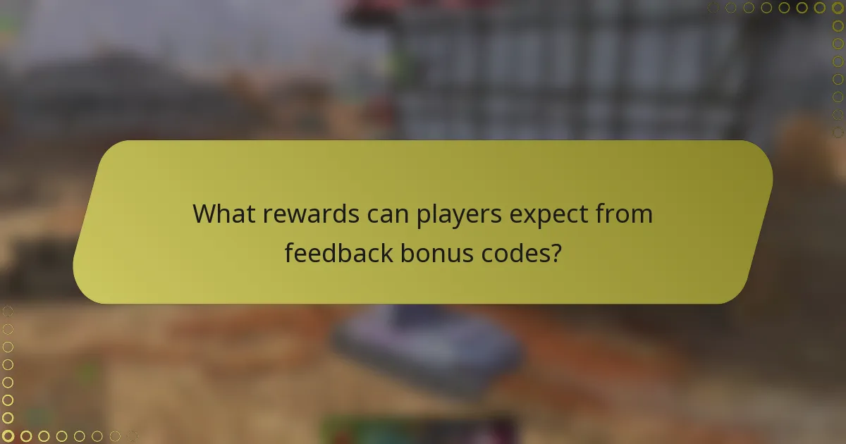 What rewards can players expect from feedback bonus codes?