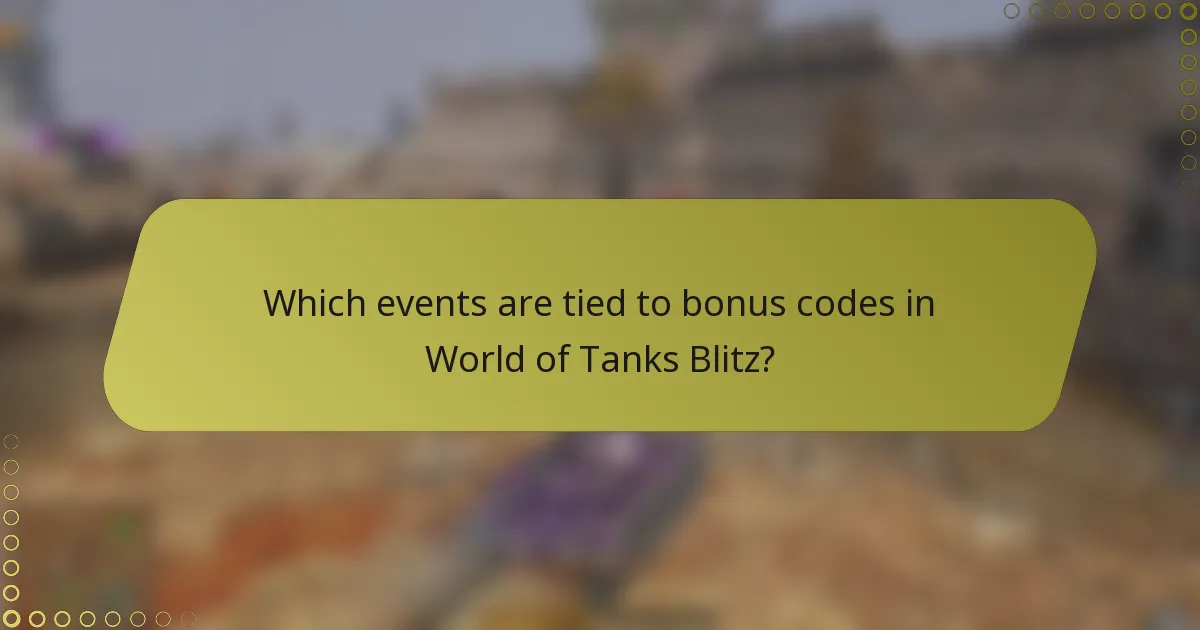 Which events are tied to bonus codes in World of Tanks Blitz?